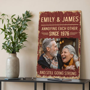 Annoying Each Other Since & Still Going Strong Custom Photo Retro Sign - Personalized Metal Sign