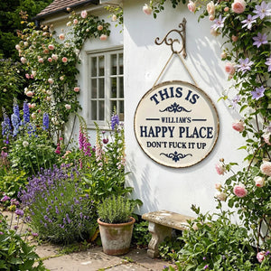 This Is My Happy Place Don’t F*ck It Up - Personalized Funny Garden Metal Sign