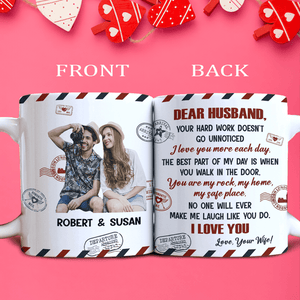 Personalized Photo Dear Husband Your Hard Work Doesn't Go Unnoticed Mug