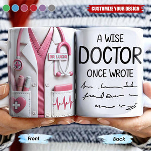 A Wise Doctor Once Wrote, Medical Coat and Stethoscope, Personalized Custom Coffee Mug, Gift for Doctors