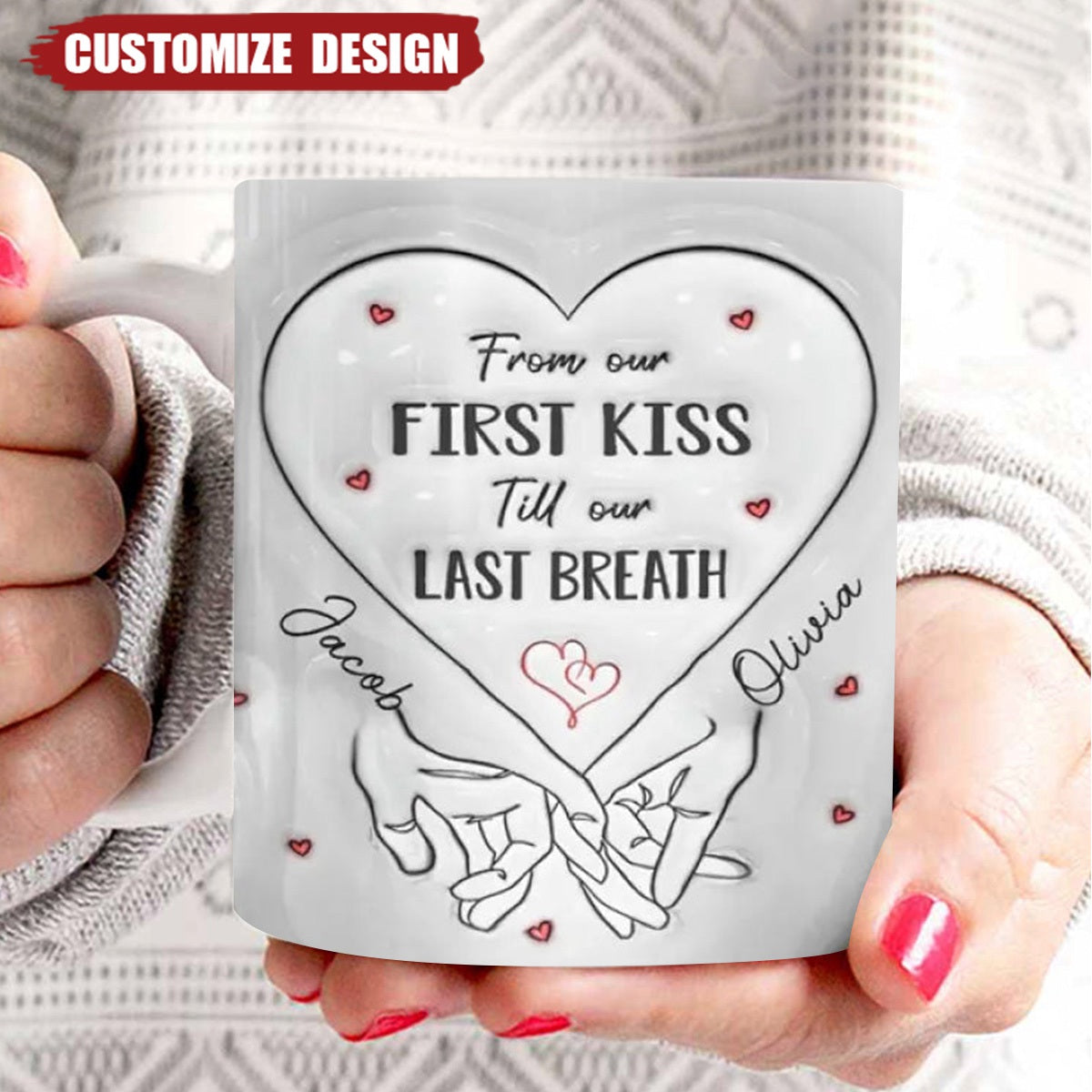 From Our First Kiss Till Our Last Breath - Couple Personalized 3D Inflated Effect Printed Mug
