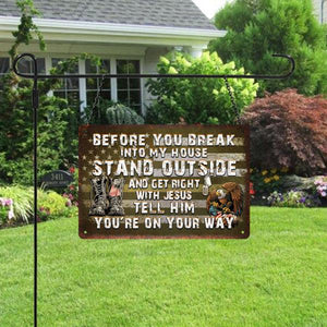 Before You Break Into My House Metal Sign – Perfect Gift for Veterans