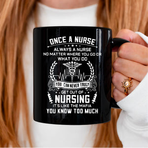 Once A Nurse Always A Nurse - Mug Gift For Nurse