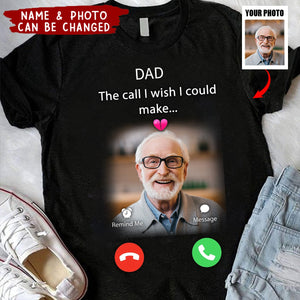Custom Personalized Memorial Mom Shirt - Upload Photo - Memorial Gift Idea For Mom/ Dad - The Call I Wish I Could Make