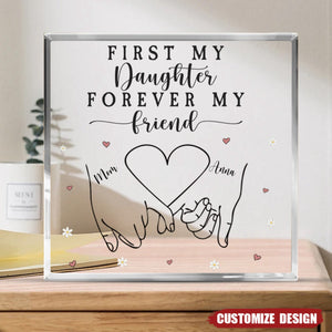 First My Mother / Daughter Forever My Friend - Personalized Acrylic Plaque