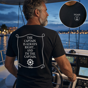 Custom Captain Boating Nautical - The Captain Is Always Right - Personalized Shirt