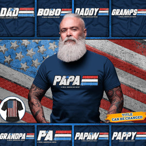 Personalized Papa, Dad: Real American Hero, Father's Day Gift T-Shirt