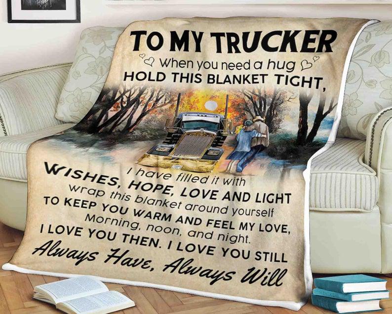 Truck Blanket, To my trucker Always Have Always Will