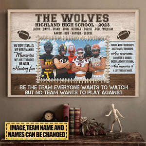 Be The Team Everyone Wants To Watch - Custom Football Photo Canvas Print - Gift For Football Lovers