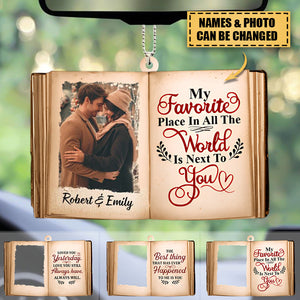 COUPLE MY FAVORITE PLACE IS NEXT TO YOU, PERSONALIZED ACRYLIC Car haning ORNAMENT, UPLOAD COUPLE'S IMAGE