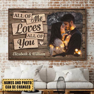 All Of Me Loves All Of You - Upload Image, Gift For Couples- Personalized Horizontal Poster
