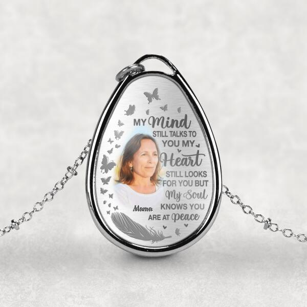My Mind Still Talks To You - Custom Necklace Photo Upload, For Him, Her, Memorial