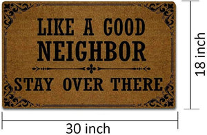 Like A Good Neighbor Stay Over There Funny Door Mat