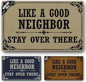 Like A Good Neighbor Stay Over There Funny Door Mat