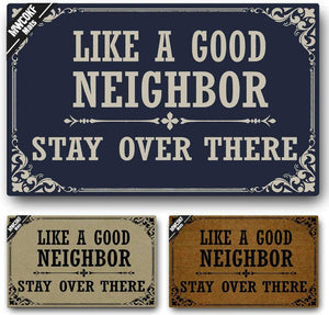 Like A Good Neighbor Stay Over There Funny Door Mat