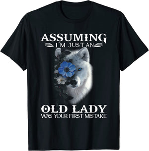 Wolf Assuming I'm Just an Old Lady Was Your First Mistake T-Shirt