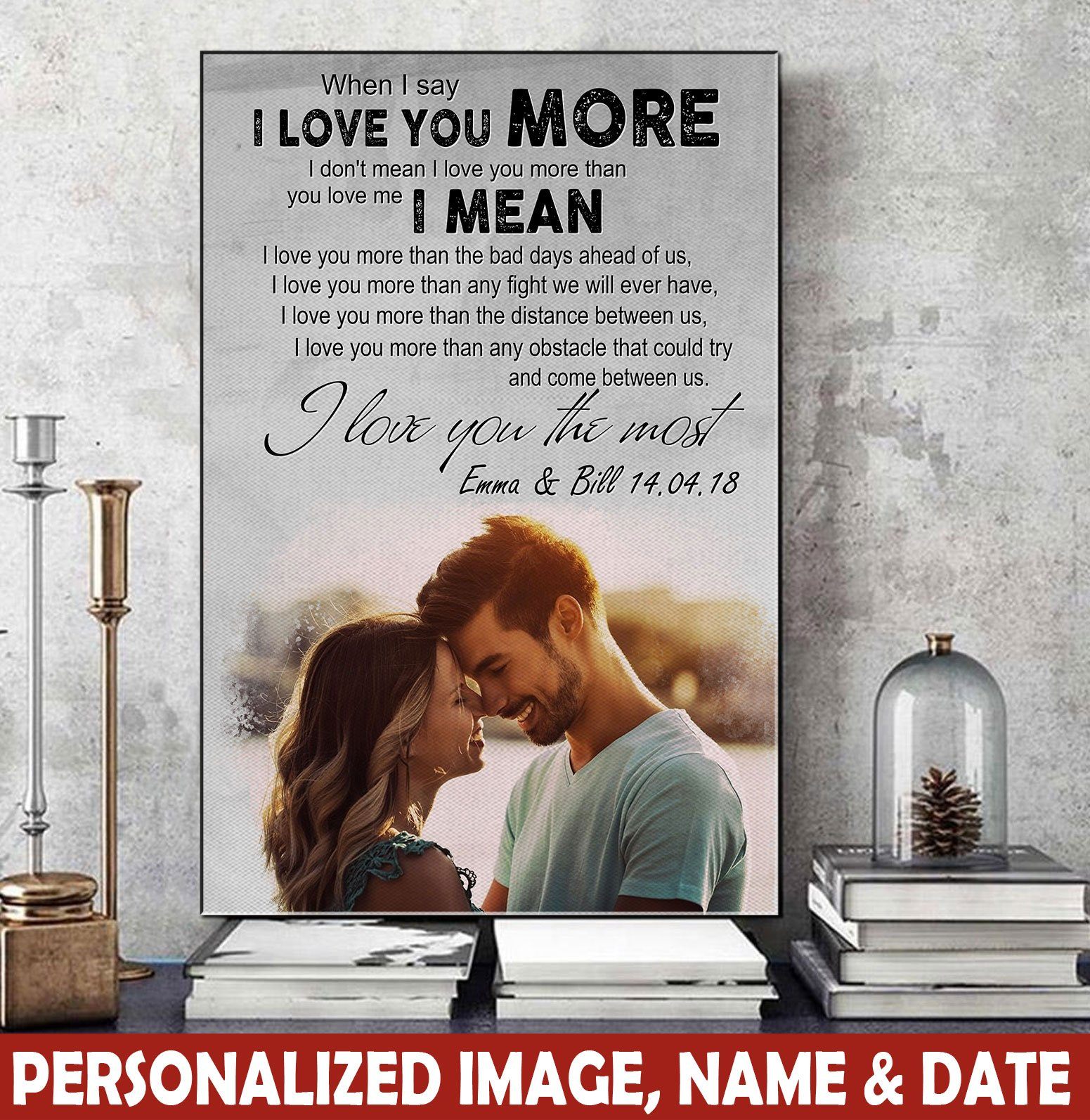 Couple Custom Poster When I Say I love You More Canvas