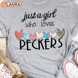 Just A Girl Who Love Peckers Shirt, Chicken Shirt, Chicken Pecker Shirt, Chicken Lover Shirt, T-Shirt, Tee, Hoodie, Unisex, Sweater, Sweatshirt
