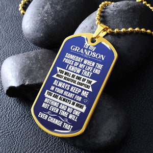 To my Grandson - Someday when the pages of my life end - Military Chain (Silver or Gold)