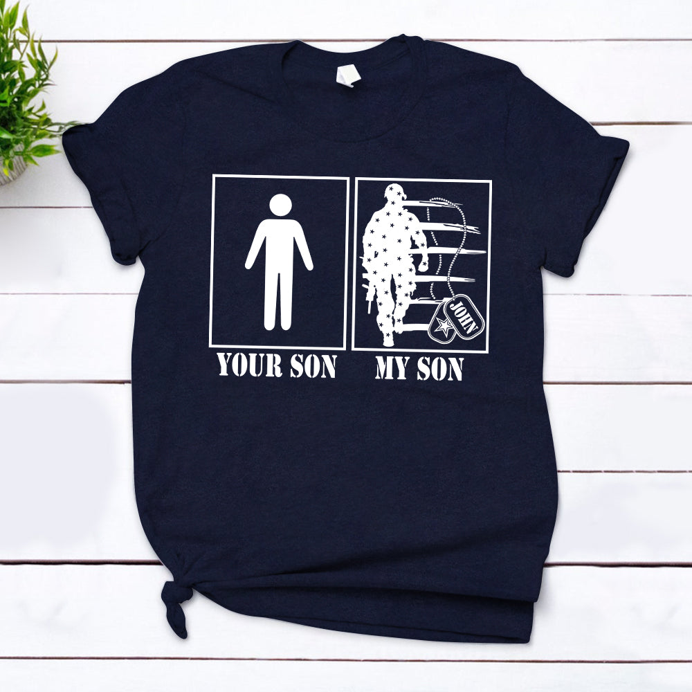 Personalized Family Member, Soldier's Name, Your Son My Son Shirt For Military Member With A Son In The Military