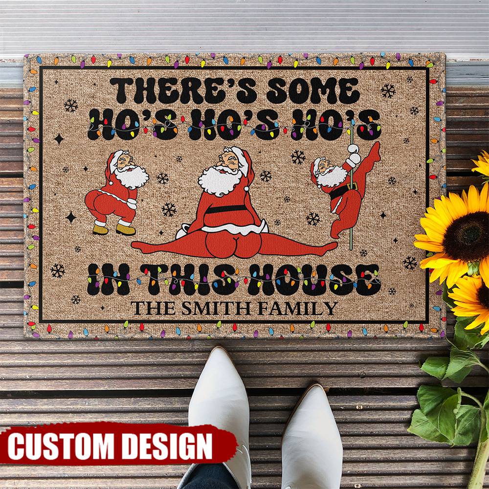 There's Some Ho's Ho's Ho's In This House - Personalized Doormat