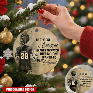 Be The One Everyone Want To Watch Sport Againist-Personalized Soccer Kid Boy/Girl Christmas Ornament