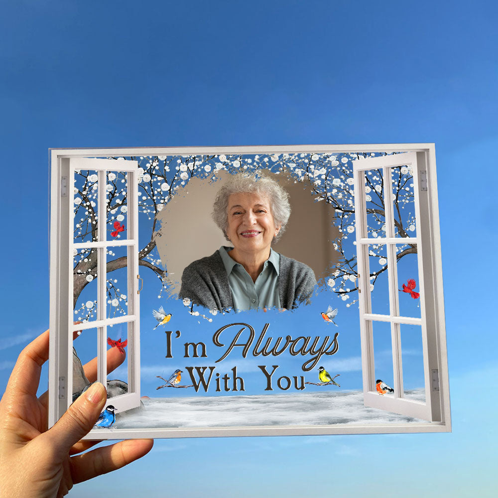 I'm Always With You Memorial - Personalized Photo Acrylic Plaque