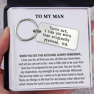 Turns Out, I Like You More Than Originally Planned - Personalized Stainless Keychain - Gift For Couples