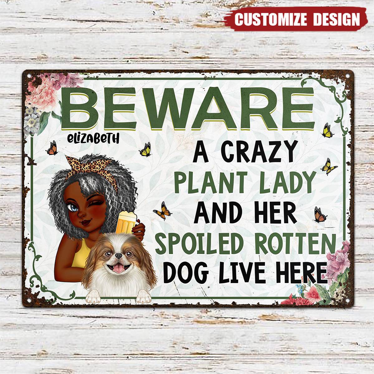A Crazy Plant Lady & Her Spoiled Rotten Dogs - Personalized Backyard Sign - Gift For Gardening Lovers, Dog Lovers