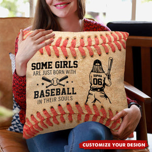 Some Boys Girls Are Just Born With Baseball In Their Souls - Personalized Pillow