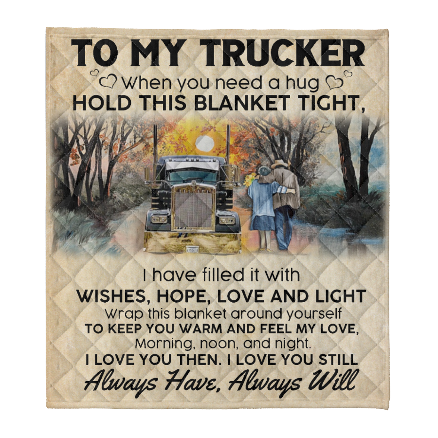 Truck Blanket, To my trucker Always Have Always Will