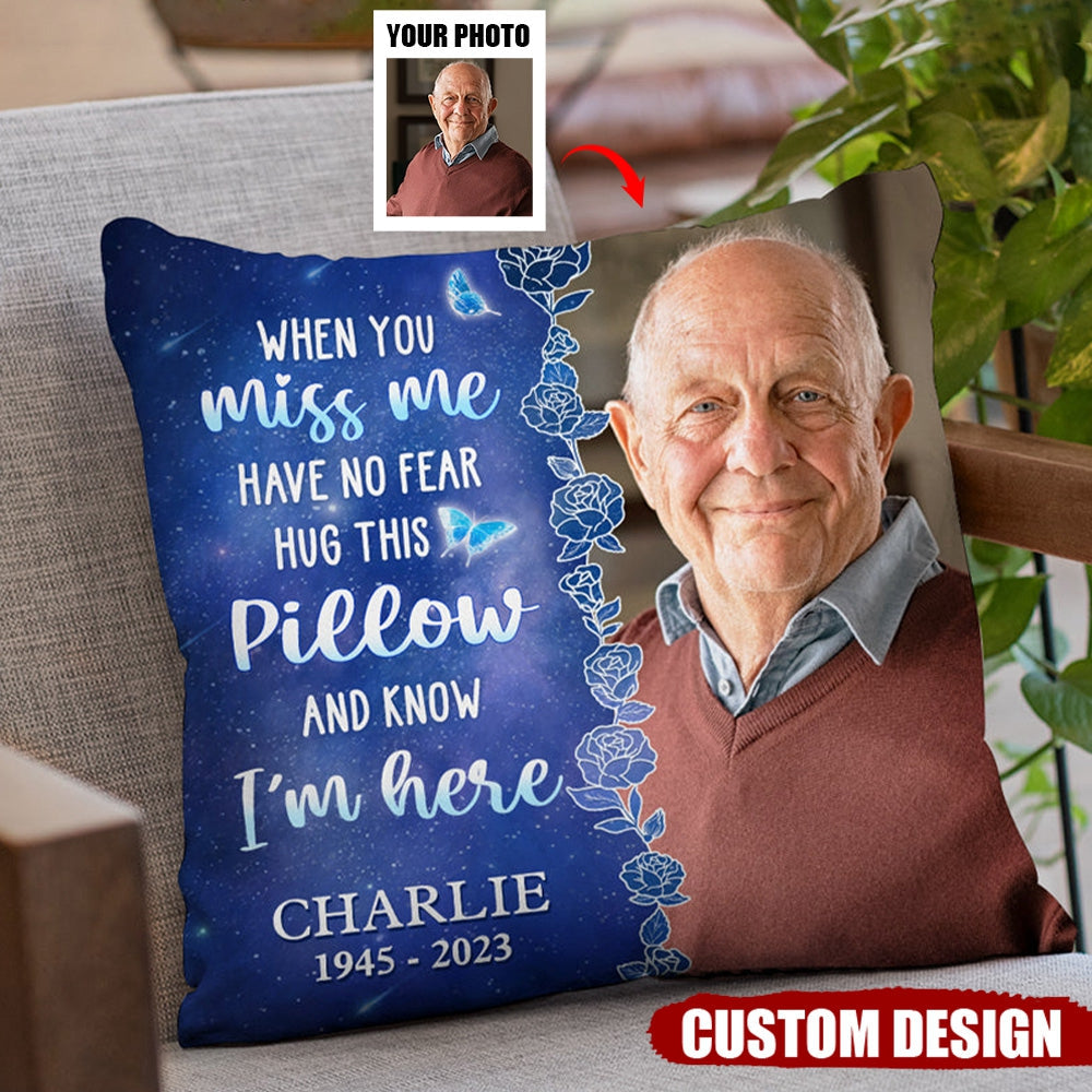 Custom Photo Hug This Pillow And Know I'm Here - Memorial Personalized Custom Pillow - Christmas Gift, Sympathy Gift For Family Members