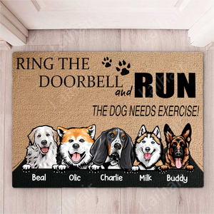 Ring The Doorbell and Run The Dog Needs Exercise - Funny Personalized Pet Decorative Mat, Doormat