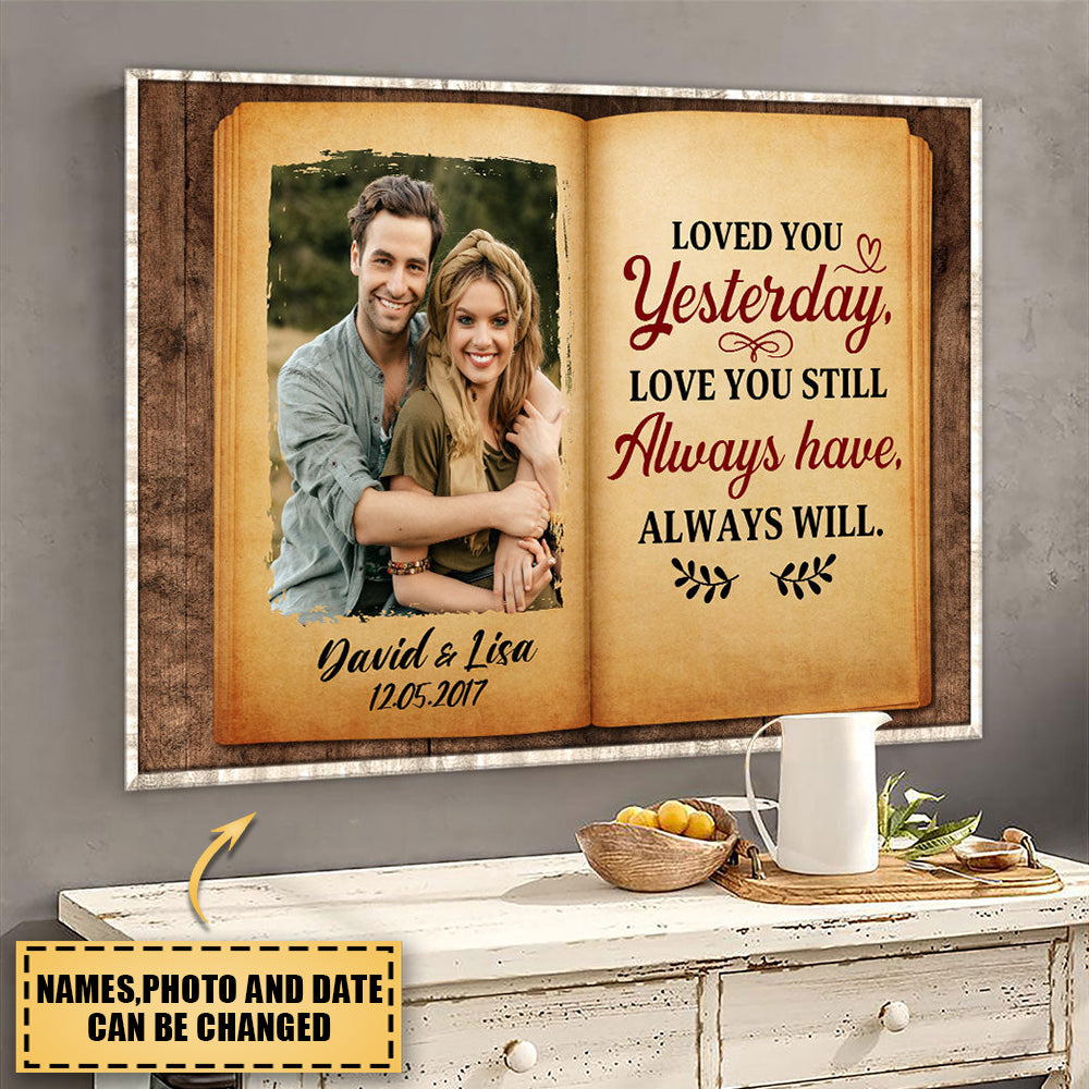 Loved You Yesterday Love You Still Always Have Always Will - Custom Valentine Couple Canvas Print - Gift For Couple