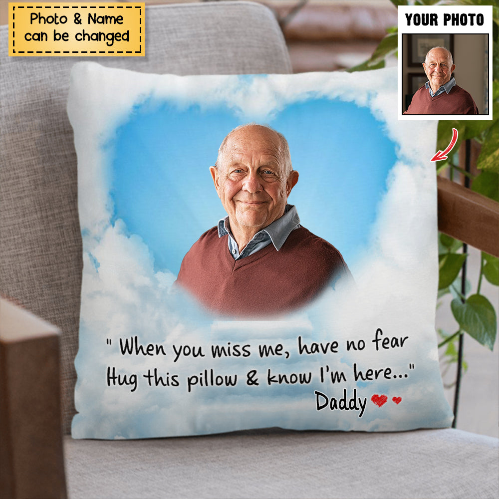 Hug This Pillow & Know I'm Here - Personalized Photo Memorial Pillow