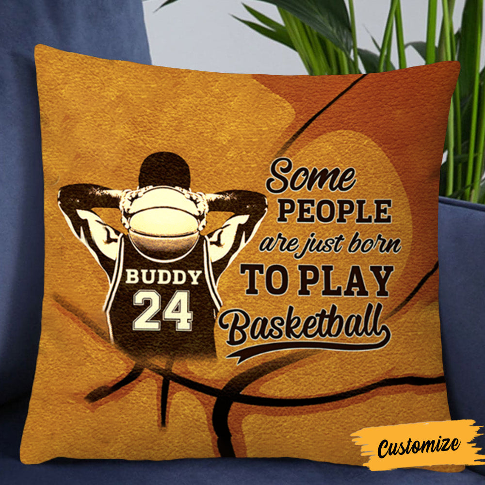 Personalized Some People Are Just Born To Play Basketball Pillow