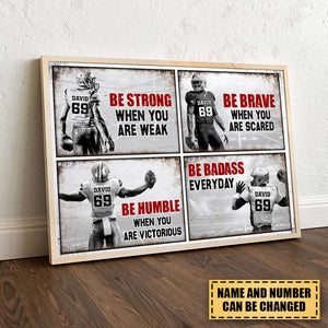 Be Strong When You Are Weak , Football Canvas Poster