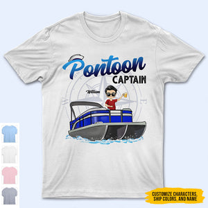 Boating Pontoon Captain - Birthday, Traveling, Cruising Gift For Pontooning Lovers, Beach Lovers, Travelers - Personalized Custom T Shirt