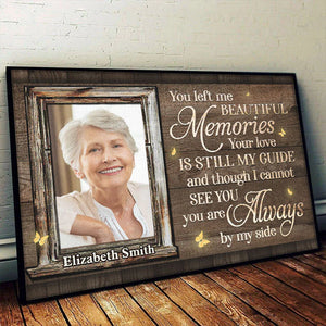 You Left Me Beautiful Memories & Your Love Is Still My Guide - Upload Image, Personalized Horizontal Poster