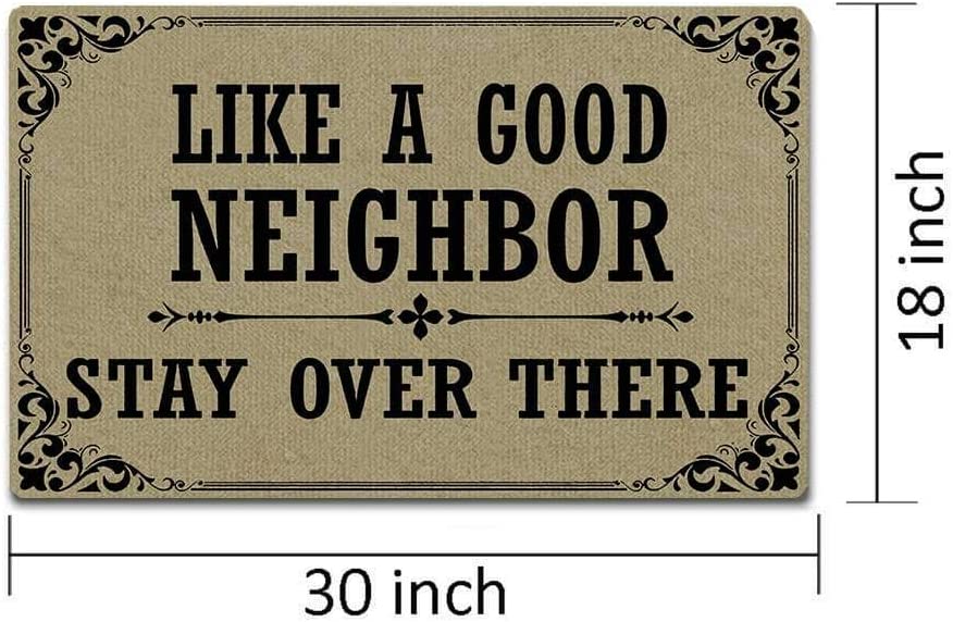 Like A Good Neighbor Stay Over There Funny Door Mat