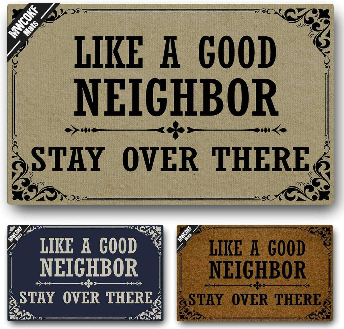 Like A Good Neighbor Stay Over There Funny Door Mat