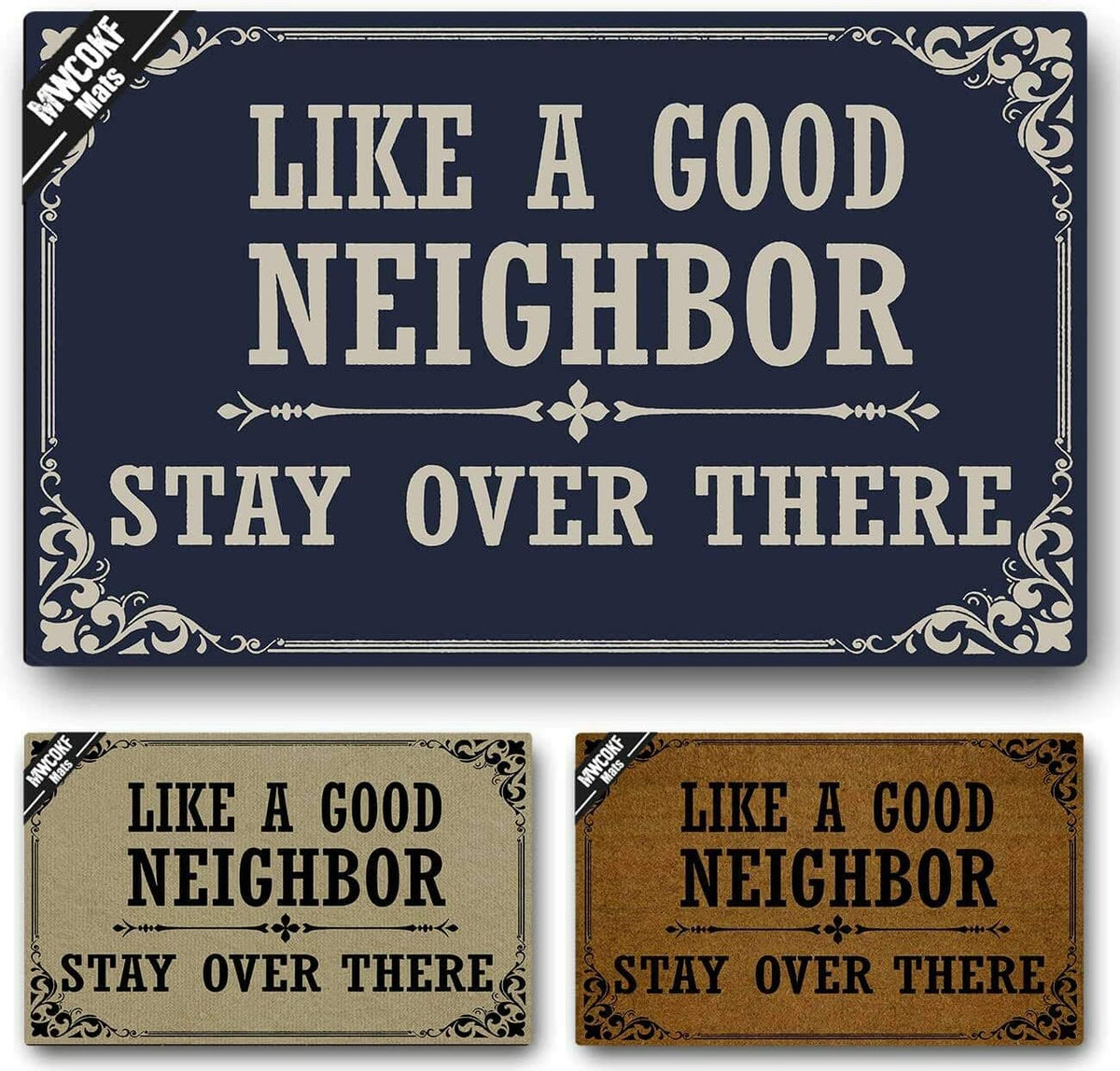 Like A Good Neighbor Stay Over There Funny Door Mat