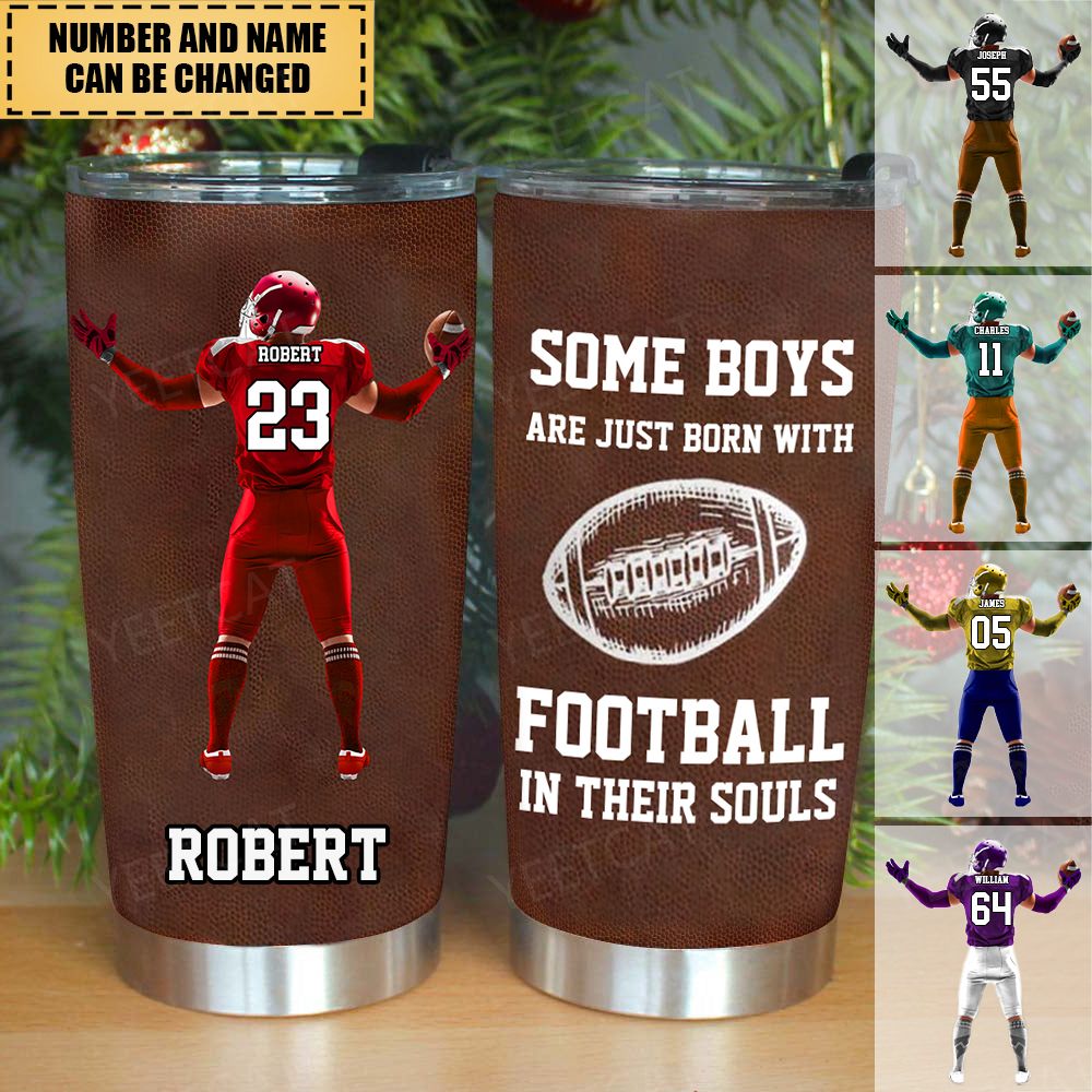 American Football Some Boys Are Just Born With Football In Their Souls, Personalized Tumbler