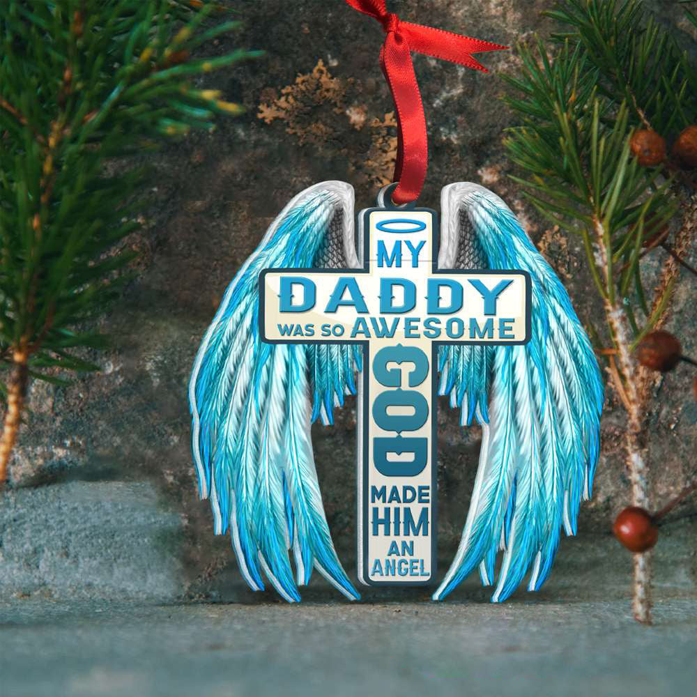 My Daddy was awesome God made him an angel - Two sides Ornament