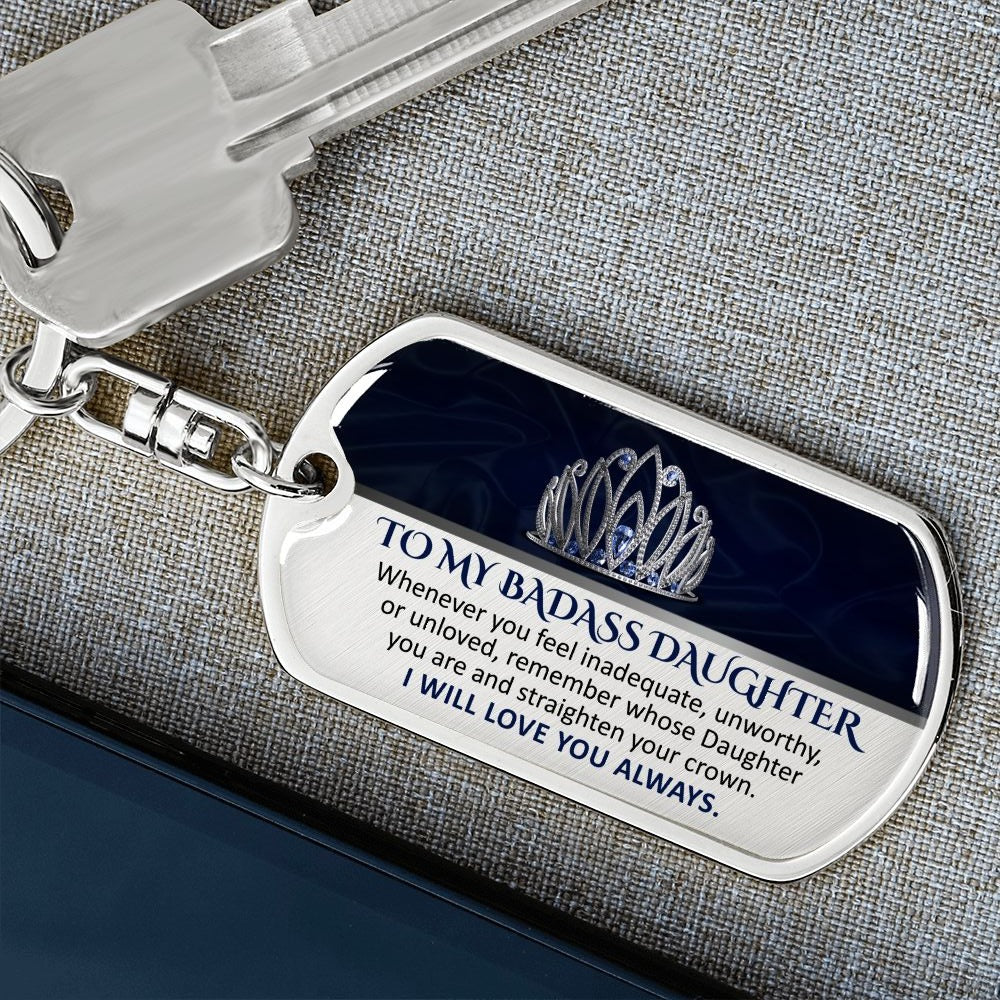 To My Badass Daughter - Keychain