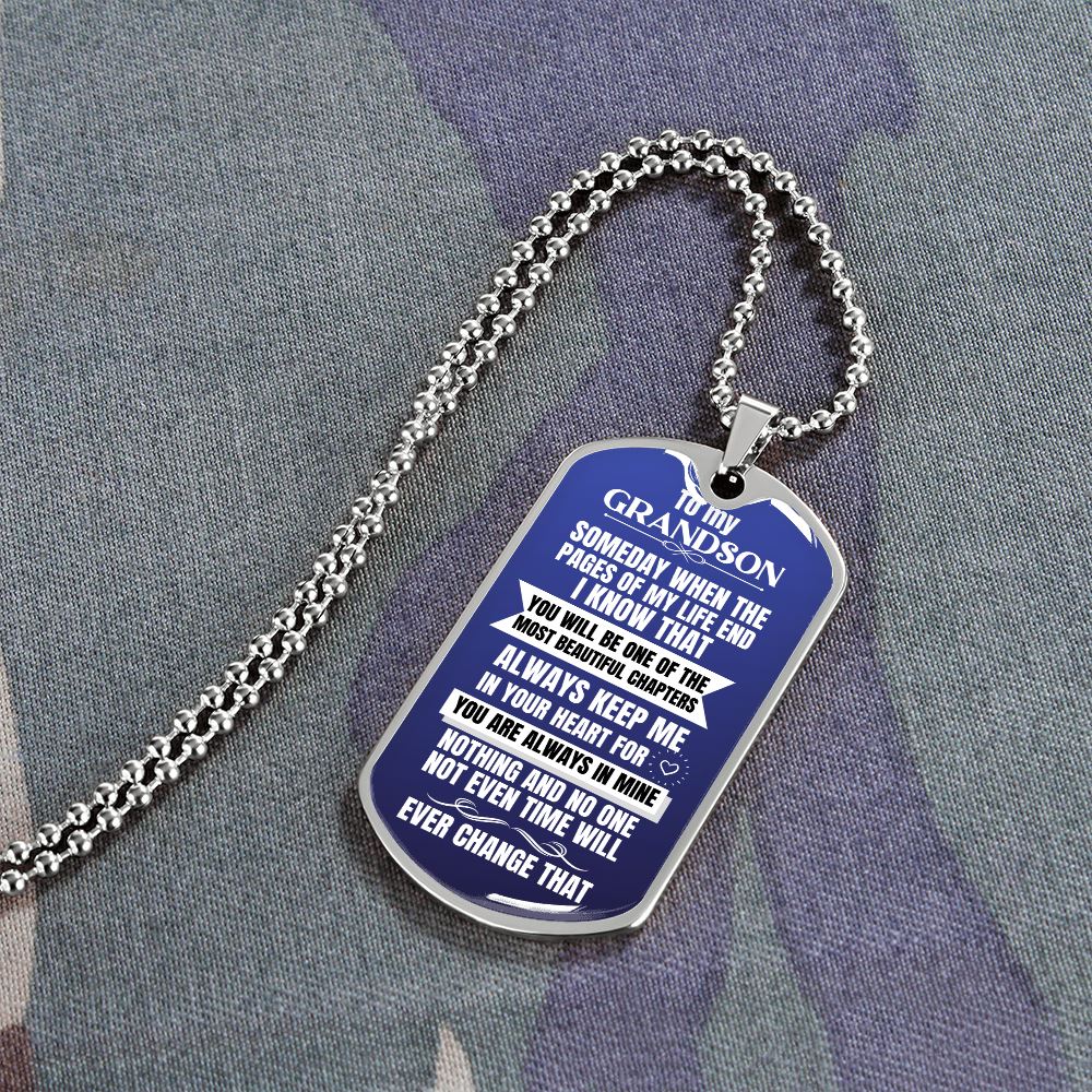 To my Grandson - Someday when the pages of my life end - Military Chain (Silver or Gold)