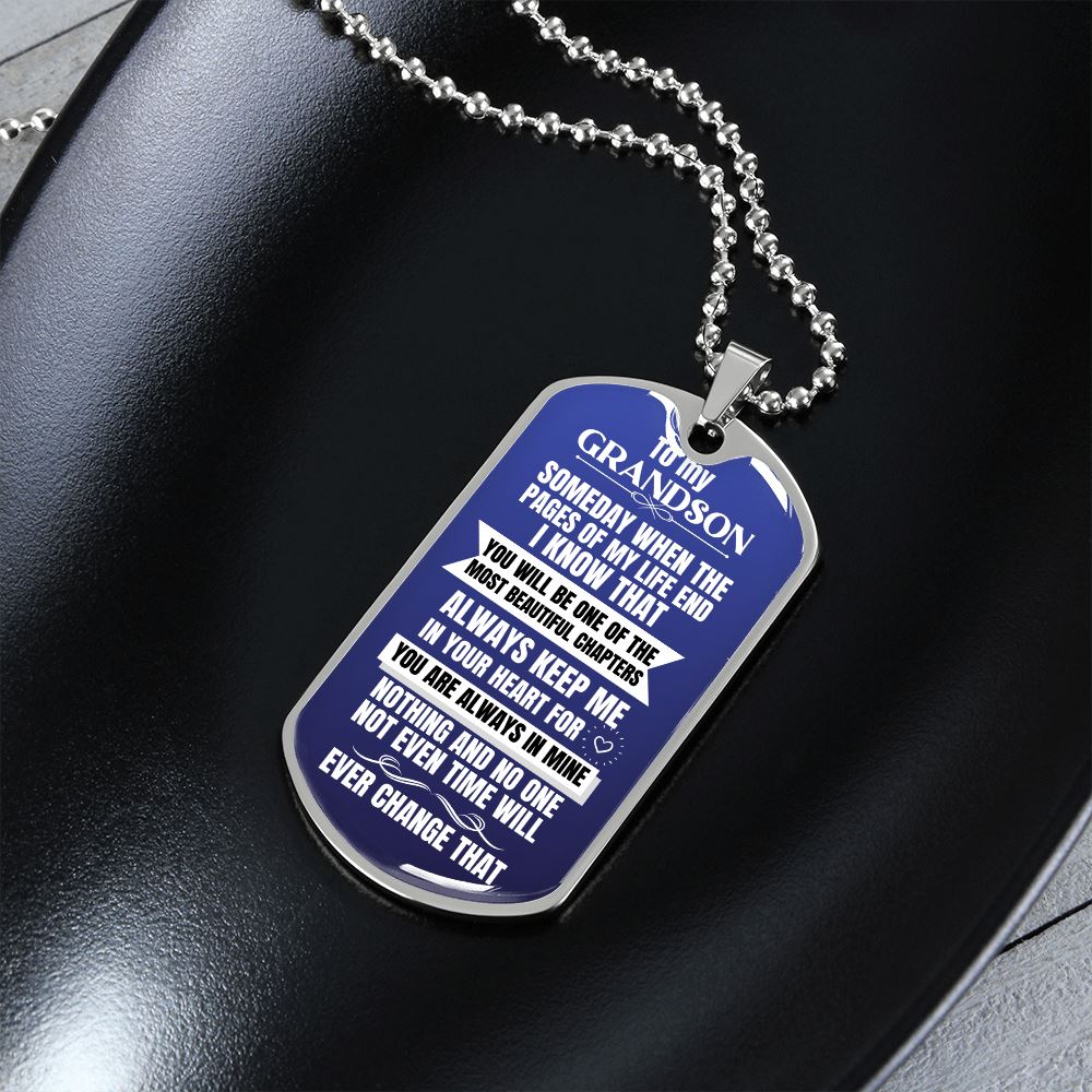 To my Grandson - Someday when the pages of my life end - Military Chain (Silver or Gold)