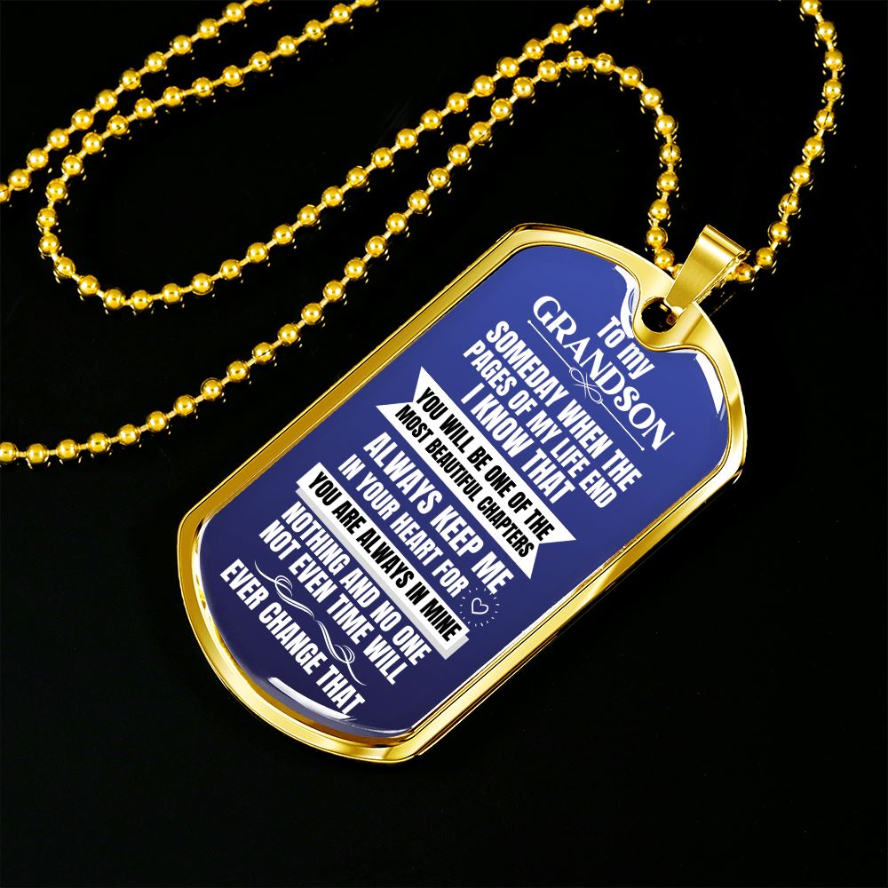 To my Grandson - Someday when the pages of my life end - Military Chain (Silver or Gold)